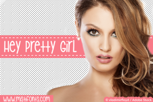 Hey Pretty Girl: A Playful Typeface for Digital Design
